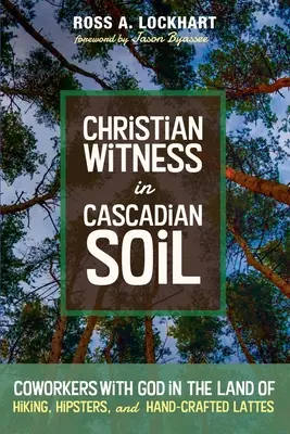 Mărturie creștină în solul Cascadian - Christian Witness in Cascadian Soil