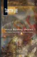 Venus arzând: Realms: The Collected Short Stores from Realms of Fantasy - Venus Burning: Realms: The Collected Short Stores from Realms of Fantasy