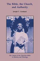 Biblia, Biserica și Autoritatea: Canonul Bibliei creștine în istorie și teologie - The Bible, the Church, and Authority: The Canon of the Christian Bible in History and Theology