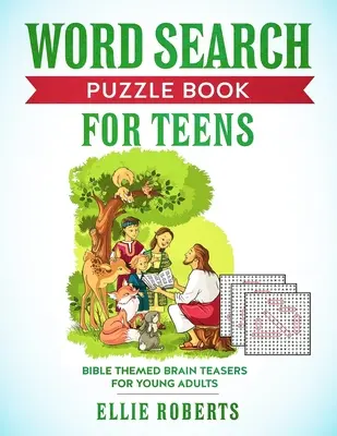 Carte de puzzle cu căutare de cuvinte pentru adolescenți: Puzzle-uri pentru creier cu tema Bibliei pentru tinerii adulți aventuroși - Word Search Puzzle Book for Teens: Bible Themed Brain Teasers for Adventurous Young Adults
