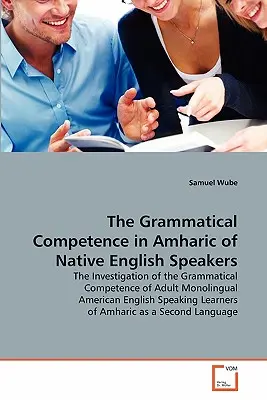 Competența gramaticală în Amharic a vorbitorilor nativi de engleză - The Grammatical Competence in Amharic of Native English Speakers