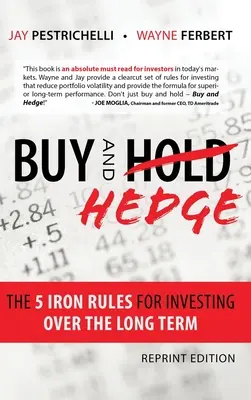 Cumpărați și acoperiți: Cele 5 reguli de fier pentru investiții pe termen lung - Buy and Hedge: The 5 Iron Rules for Investing Over the Long Term