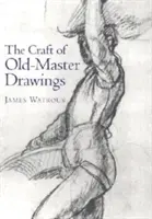 Meșteșugul desenelor Old-Master - Craft of Old-Master Drawings
