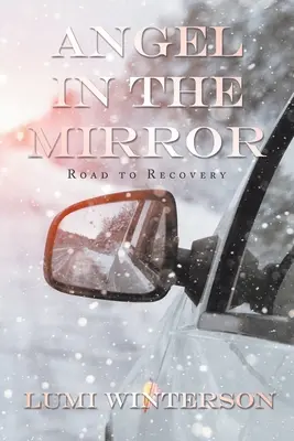 Înger în oglindă: Drumul spre recuperare - Angel in the Mirror: Road to Recovery