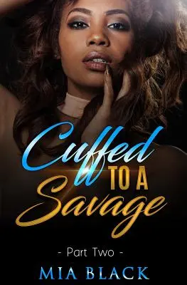 Cu cătușe la un sălbatic 2 - Cuffed To A Savage 2
