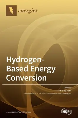 Conversia energiei pe bază de hidrogen: Pile de combustie și electroliză cu electroliți polimerici - Hydrogen-Based Energy Conversion: Polymer Electrolyte Fuel Cells and Electrolysis