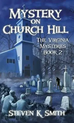 Mister pe Church Hill: The Virginia Mysteries Book 2 - Mystery on Church Hill: The Virginia Mysteries Book 2