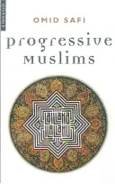 Musulmani progresiști: Despre justiție, gen și pluralism - Progressive Muslims: On Justice, Gender, and Pluralism