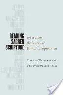 Reading Sacred Scripture: Voci din istoria interpretării biblice: Voices from the History of Biblical Interpretation - Reading Sacred Scripture: Voices from the History of Biblical Interpretation