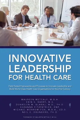 Leadership inovator pentru îngrijirea sănătății - Innovative Leadership for Health Care