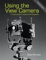 Utilizarea camerei de vizualizare: Un ghid creativ pentru fotografia de format mare - Using the View Camera: A Creative Guide to Large Format Photography
