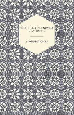 The Collected Novels of Virginia Woolf - Volume I - The Years, the Waves