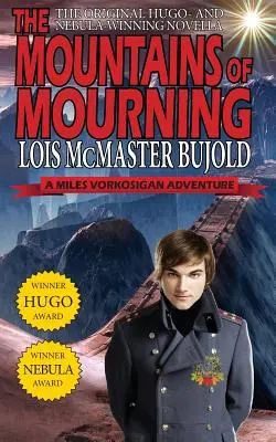 Munții de doliu - O nuvelă câștigătoare a premiilor Hugo și Nebula Miles Vorkosigan - The Mountains of Mourning-A Miles Vorkosigan Hugo and Nebula Winning Novella