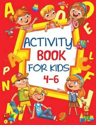 Carte de activități pentru copii 4-6: Carte de lucru distractivă pentru copii cu puzzle-uri, conectează punctele, labirinturi, colorat și multe altele - Activity Book for Kids 4-6: Fun Children's Workbook with Puzzles, Connect the Dots, Mazes, Coloring, and More