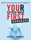 Cartea de lucru „Mai întâi masca ta de oxigen - Your Oxygen Mask First Workbook