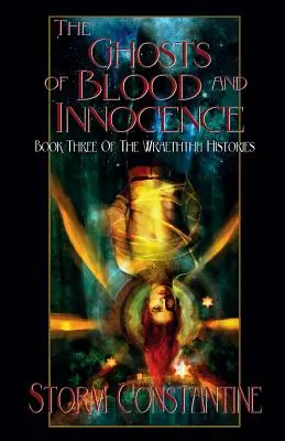 Fantomele sângelui și ale inocenței: Cartea a treia din The Wraeththu Histories - The Ghosts of Blood and Innocence: Book Three of The Wraeththu Histories