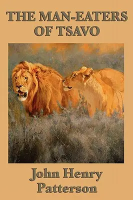 Vânătorii de oameni din Tsavo - The Man-eaters of Tsavo