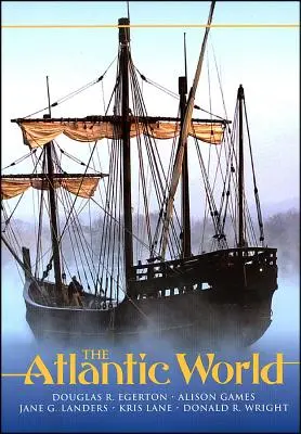 Lumea atlantică: O istorie, 1400 - 1888 - The Atlantic World: A History, 1400 - 1888