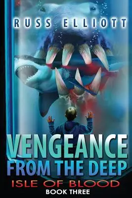 Vengeance from the Deep - Cartea a treia: Insula de sânge - Vengeance from the Deep - Book Three: Isle of Blood