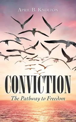 Convingerea: Calea către libertate - Conviction: The Pathway to Freedom