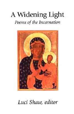 O lumină din ce în ce mai mare: Poezii ale Întrupării - A Widening Light: Poems of the Incarnation