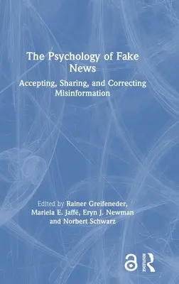 Psihologia știrilor false: Acceptarea, partajarea și corectarea dezinformării - The Psychology of Fake News: Accepting, Sharing, and Correcting Misinformation