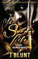 Viața sălbatică: Rămâi periculos - The Savage Life: Stay Dangerous