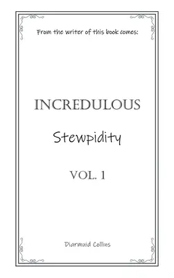 Stewpiditate incredibilă - Incredulous Stewpidity