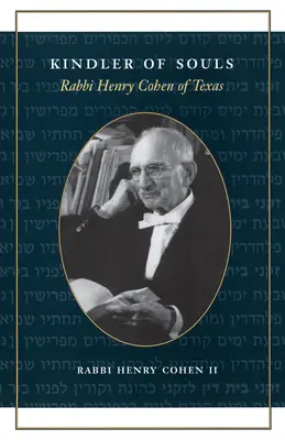 Îngrijitorul de suflete: Rabinul Henry Cohen din Texas - Kindler of Souls: Rabbi Henry Cohen of Texas