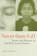 Voci din S-21: Teroare și istorie în închisoarea secretă a lui Pol Pot - Voices from S-21: Terror and History in Pol Pot's Secret Prison
