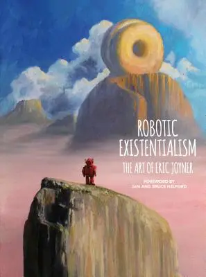 Existențialismul robotic: Arta lui Eric Joyner - Robotic Existentialism: The Art of Eric Joyner