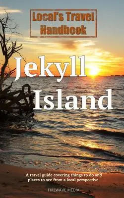 Manualul de călătorie al localnicilor: Insula Jekyll - Local's Travel Handbook: Jekyll Island