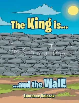 Regele este...: ...și zidul! - The King Is...: ...And the Wall!