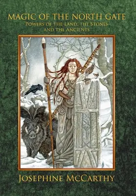 Magia Porții de Nord: Puterile pământului, ale pietrelor și ale anticilor - Magic of the North Gate: Powers of the Land, the Stones and the Ancients