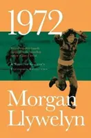 1972: Un roman al revoluției neterminate a Irlandei - 1972: A Novel of Ireland's Unfinished Revolution