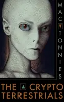 The Cryptoterrestrials: O meditație asupra umanoizilor indigeni și a extratereștrilor printre noi - The Cryptoterrestrials: A Meditation on Indigenous Humanoids and the Aliens Among Us