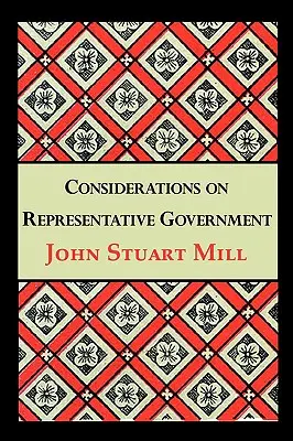 Considerații privind guvernul reprezentativ - Considerations on Representative Government