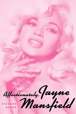 Cu afecțiune, Jayne Mansfield - Affectionately, Jayne Mansfield