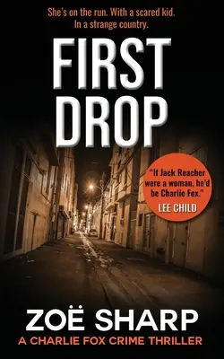 Prima picătură: #04: Charlie Fox Crime Mystery Thriller Series - First Drop: #04: Charlie Fox Crime Mystery Thriller Series