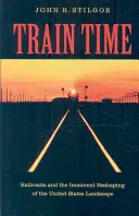Train Time: Căile ferate și remodelarea iminentă a peisajului Statelor Unite - Train Time: Railroads and the Imminent Reshaping of the United States Landscape