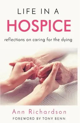Viața într-un ospiciu: Reflecții despre îngrijirea celor aflați pe moarte - Life in a Hospice: Reflections on Caring for the Dying