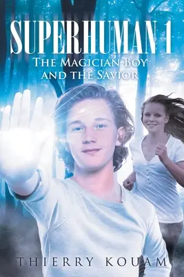 Superuman 1: Băiatul magician și salvatorul - Superhuman 1: The Magician Boy and the Savior