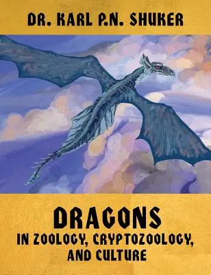 Dragonii în zoologie, criptozoologie și cultură - Dragons in Zoology, Cryptozoology, and Culture