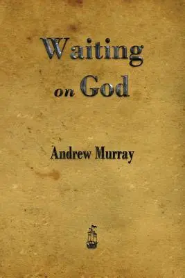 Așteptându-L pe Dumnezeu - Waiting on God