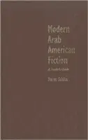 Ficțiunea arabo-americană modernă: Un ghid al cititorului - Modern Arab American Fiction: A Reader's Guide