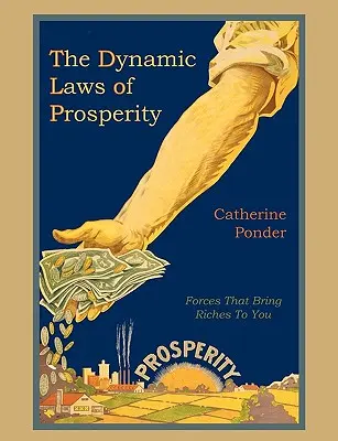 Legile dinamice ale prosperității - The Dynamic Laws of Prosperity