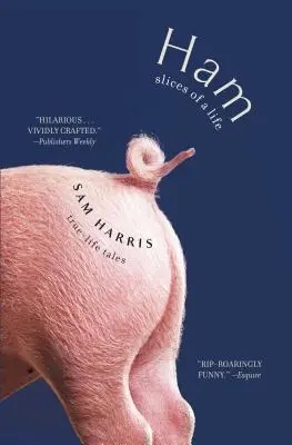 Ham: Felii ale unei vieți: Povești din viața adevărată - Ham: Slices of a Life: True-Life Tales