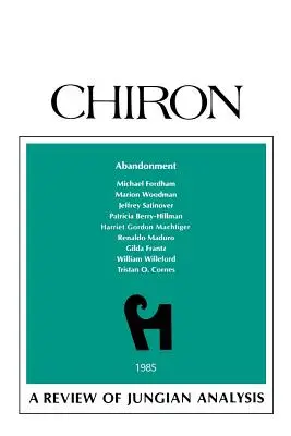 Abandon: O revizuire a analizei junghiene (Chiron Clinical Series) - Abandonment: A Review of Jungian Analysis (Chiron Clinical Series)
