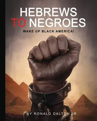 Evrei către negri: Trezește America neagră! - Hebrews to Negroes: Wake Up Black America!
