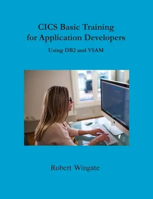 Instruire de bază CICS pentru dezvoltatorii de aplicații utilizând DB2 și VSAM - CICS Basic Training for Application Developers Using DB2 and VSAM